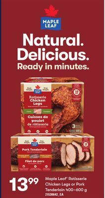 Loblaws Maple leaf rotisserie chicken legs or pork tenderloin, 400–600 g offer