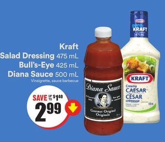 Chalo FreshCo Kraft salad dressing 475 ml bull's-eye 425 ml diana sauce 500 ml offer