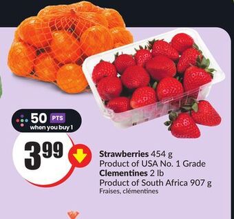 Chalo FreshCo Strawberries 454 g product of usa no. 1 grade clementines 2 lb product of south africa 907 g offer