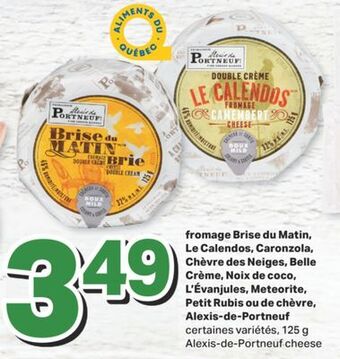 L'Intermarché Fromage brise du matin, le calendos, caronzola, chèvre des neiges, belle crème, noix de coco, l'évanjules, meteorite, petit r offer