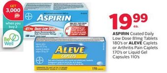 Rexall Aspirin coated daily low dose 81mg tablets 180' s or aleve caplets or arthritis pain caplets 170' s or liquid gel capsules 11 offer