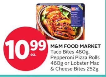 Rexall M & m food market taco bites 480g, pepperoni pizza rolls 460g or lobster mac & cheese bites 252g offer