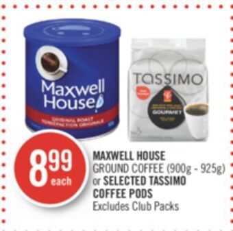 Shoppers Drug Mart Maxwell house ground coffee (900g - 925g) or selected tassimo coffee pods offer