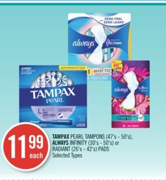 Shoppers Drug Mart Tampax pearl tampons (47's - 50's), always infinity (30's - 50's) or radiant (26's - 42's) pads offer
