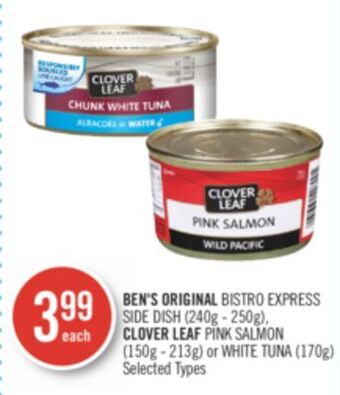 Shoppers Drug Mart Ben's original bistro express side dish (240g - 250g), clover leaf pink salmon (150g - 213g) or white tuna (170g) offer