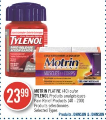 Pharmaprix Motrin platine (40) or tylenol pain relief products (40 - 200) offer