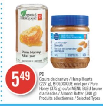 Pharmaprix Pc hemp hearts (227 g), biologique pure honey (375 g) or blue menu almond butter (340 g) offer
