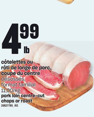 Provigo Côtelettes ou rôti de longe de porc, coupe du centre offer