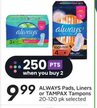 Sobeys Always pads, liners or tampax tampons offer