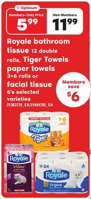 Loblaws Royale bathroom tissue 12 double rolls, tiger towels paper towels 3=6 rolls or facial tissue 6's offer