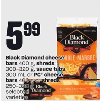 Independent Grocer Black diamond cheese bars, 400 g, shreds, 300-320 g, sauce tubs, 300 ml or pc cheese bars, 400 g or shreds, 250-320 g offer