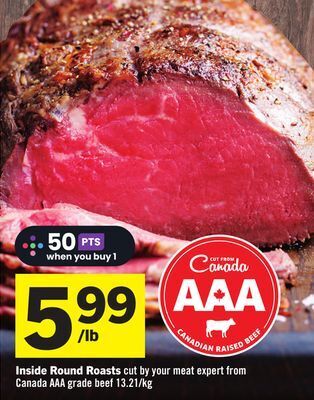Foodland Inside round roasts cut by your meat expert from canada aaa grade beef offer