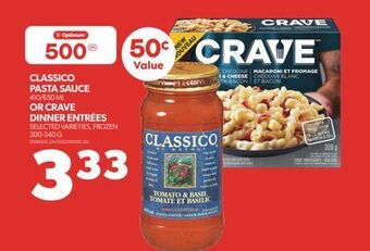 Real Canadian Superstore Classico pasta sauce, 410/650 ml or crave dinner entrées, 200-340 g offer