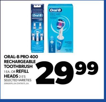 Real Canadian Superstore Oral-b pro 400 rechargeable toothbrush, 1 ea. or refill heads, 2-5's offer