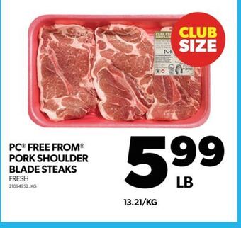 Real Canadian Superstore Pc free from pork shoulder blade steaks offer