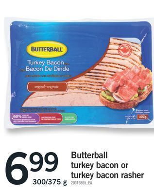 Fortinos Butterball turkey bacon or turkey bacon turkey bacon 300/375 g offer