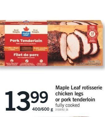 Fortinos Maple leaf rotisserie chicken legs. 400/600 g offer