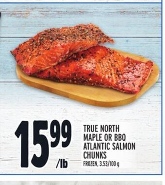 Metro True north maple or bbq atlantic salmon chunks offer