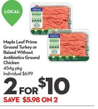 Longo's Maple leaf prime ground turkey or raised without antibiotics ground chicken offer