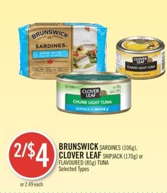 Shoppers Drug Mart Brunswick sardines (106g), clover leaf skipjack (170g) or flavoured (85g) tuna offer