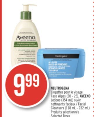 Pharmaprix Neutrogena face wipes (20 - 25), aveeno lotions (354 ml) or facial cleansers (118 ml - 232 ml) offer