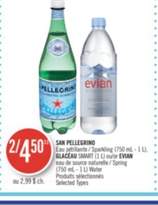 Pharmaprix San pellegrino sparkling (750 ml - 1 l), glacéau smart (1 l) or evian spring (750 ml - 1 l) water offer
