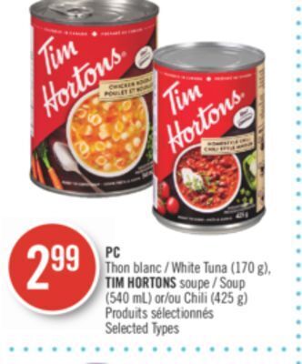 Pharmaprix Pc white tuna (170 g), tim hortons soup (540 ml) or chili (425 g) offer