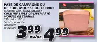 IGA Plaisirs gastronomiques country style or liver pâté, mousse or terrine offer