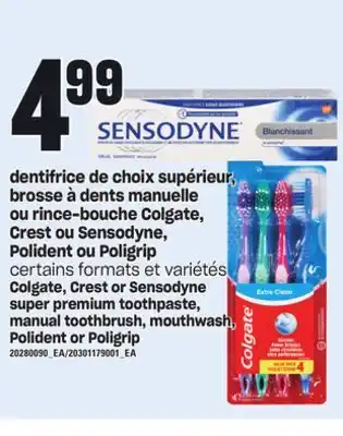 Provigo Dentifrice de choix supérieur, brosse à dents manuelle ou rince-bouche colgate, crest ou sensodyne, polident ou poligrip offer