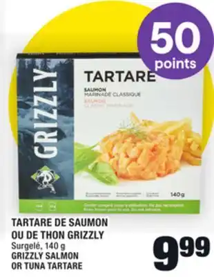 Super C Tartare de saumon ou de thon grizzly | grizzly salmon or tuna tartare offer