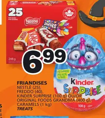Marches Tradition Nestlé (25), freddo (40), kinder surprise (100 g) or original foods grandma (400 g), caramels (1 kg) treats offer
