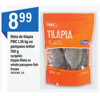Maxi Filets de tilapia pmc 1,36 kg ou pampano entier 700 g offer