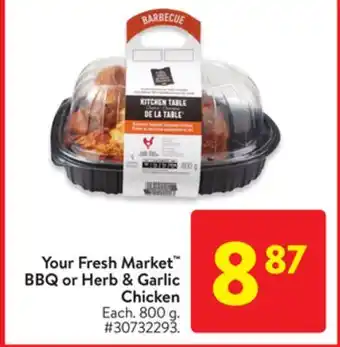 Walmart Your fresh market bbq or herb & garlic chicken offer
