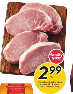 Sobeys Fresh boneless pork loin centre or rib roast or combo chops offer