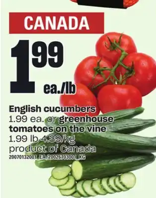 Loblaws English cucumbers or greenhouse tomatoes on the vine offer