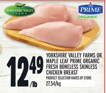 Metro Yorkshire valley farms or maple leaf prime organic fresh boneless skinless chicken breast offer