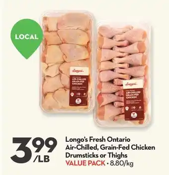 Longo's Longo's fresh ontario air-chilled, grain-fed chicken drumsticks or thighs offer