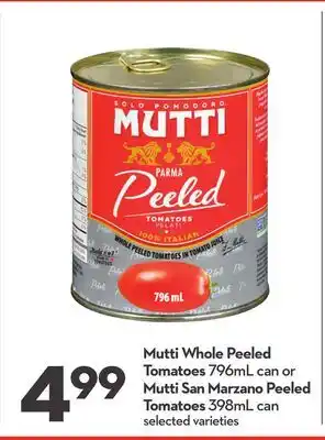 Longo's Mutti whole peeled tomatoes 796ml can or mutti san marzano peeled tomatoes 398ml can offer