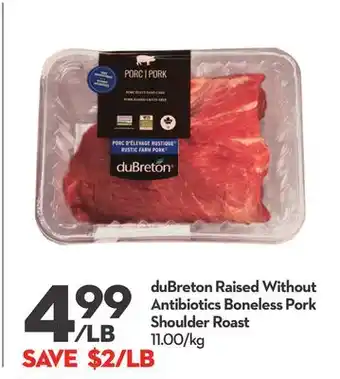 Longo's Dubreton raised without antibiotics boneless pork shoulder roast offer