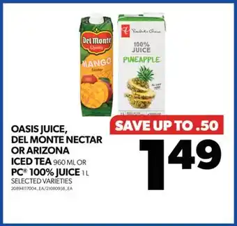 Real Canadian Superstore Oasis juice, del monte nectar or arizona iced tea, 960 ml or pc 100% juice, 1 l offer