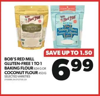Real Canadian Superstore Bob's red mill gluten-free 1 to 1 baking flour, 624 g or coconut flour, 453 g offer
