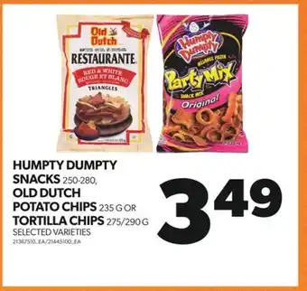 Real Canadian Superstore Humpty dumpty snacks, 250-280, old dutch potato chips, 235 g or tortilla chips, 275/290 g offer