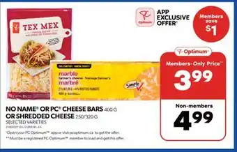 Real Canadian Superstore No name or pc cheese bars, 400 g or shredded cheese, 250/320 g offer