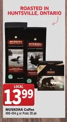 Foodland Muskoka coffee 400-454 g or pods 20 pk offer
