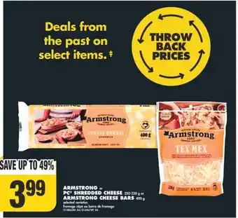 No Frills Armstrong or pc shredded cheese, 250-320 g or armstrong cheese bars, 400 g offer