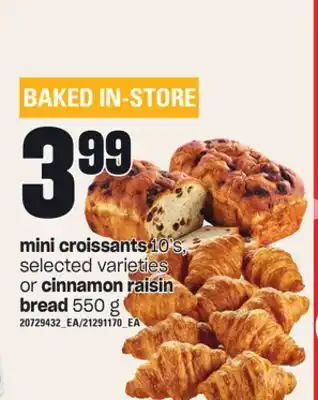 Independent Grocer Mini croissants, 10's, or cinnamon raisin bread, 550 g offer