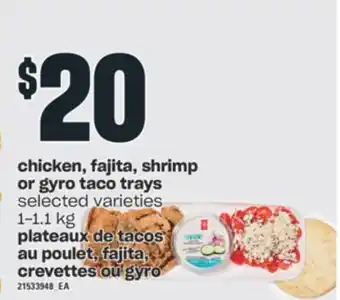 Valu-mart Plateaux de tacos au poulet, fajita, crevettes ou gyro, 1-1.1 kg offer