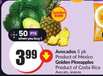Chalo FreshCo Avocados 5 pk product of mexico golden pineapples product of costa rica offer