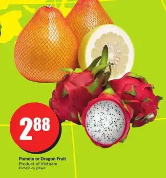 Chalo FreshCo Pomelo or dragon fruit product of vietnam offer