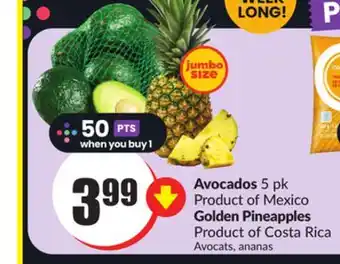 FreshCo Avocados 5 pk product of mexico golden pineapples product of costa rica offer